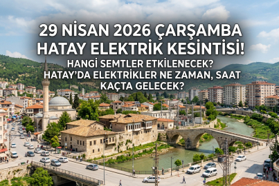 Hatay elektrik kesintisi sorgulama: 29 Nisan 2026 Çarşamba Hatay'da elektrikler ne zaman gelecek? Toroslar EDAŞ ilçe ilçe kesinti listesi!