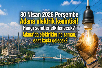 Adana elektrik kesintisi 30 Nisan 2026 Perşembe: Toroslar EDAŞ kesinti listesi sorgulama! Elektrikler ne zaman, saat kaçta gelecek?
