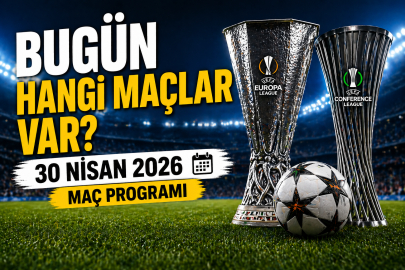 30 NİSAN 2026: Bugün hangi maçlar var?