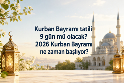 Kurban Bayramı ne zaman, ayın kaçında? 2026 Kurban Bayramı tatili kaç gün, 9 gün olacak mı?