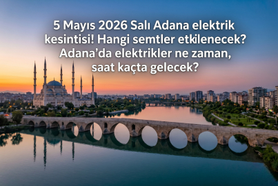 Adana'da dev kesinti alarmı: 5 Mayıs 2026 Salı günü elektrikler ne zaman gelecek?