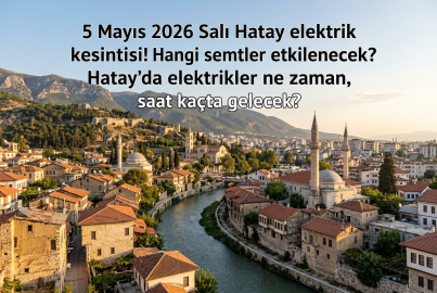 Hatay 5 Mayıs 2026 Salı elektrik kesintisi listesi: Hangi ilçelerde kesinti yapılacak, enerji ne zaman gelecek?