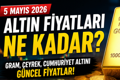5 Mayıs altın fiyatları ne kadar? Gram altın, çeyrek altın bugün kaç TL