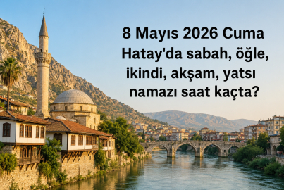 8 Mayıs 2026 Hatay namaz vakitleri: Cuma namazı saati belli oldu