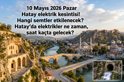 10 Mayıs 2026 Pazar günü planlarınızı hemen iptal edin! Hatay elektrik kesintisi uzun sürecek -Hatay elektrik kesintisi- Toroslar EDAŞ Elektrik Hatay