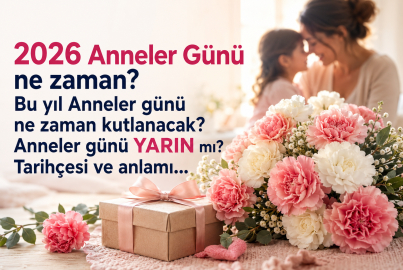 Anneler Günü 2026 ne zaman, yarın mı kutlanacak? İşte o beklenen tarih ve en özel hediye önerileri