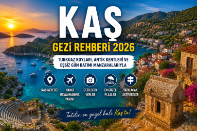 Kaş’ta gezilecek yerler 2026: Kaş nerede, hangi havalimanına yakın, Kaş’ta ne yapılır?