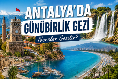 Antalya’da günübirlik nereler gezilir? İşte deniz, doğa ve tarihi bir arada yaşayabileceğiniz rotalar