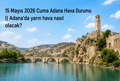 Adana 15 Mayıs hava durumu: Gök gürültülü sağanak yağış saat kaçta başlayacak? Meteoroloji o saatleri işaretledi...