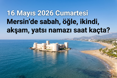 Mersin namaz vakitleri 16 Mayıs 2026 Cumartesi: İmsak, öğle ve akşam ezanı saat kaçta okunacak?