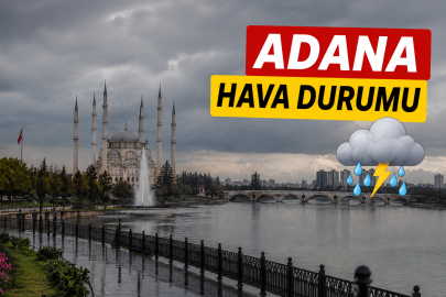 Adana’da hava nasıl olacak? 22 Mayıs Cuma hava durumu