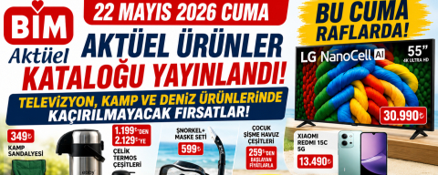 BİM 22 Mayıs 2026 Aktüel Kataloğu Yayınlandı! Televizyon, Kamp ve Deniz Ürünlerinde Dev İndirim