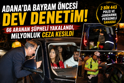 Adana’da “Huzur ve Güven” uygulaması: 92 sürücüye 1,2 milyon TL ceza
