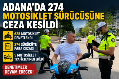 Adana’da motosiklet denetimi: 274 sürücüye ceza kesildi