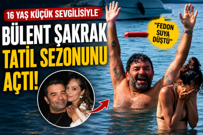 48 yaşındaki Bülent Şakrak’tan aşk pozu! 16 yaş küçük sevgilisiyle Bodrum’da