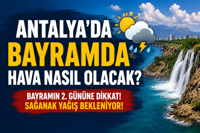 Antalya’da bayramda hava nasıl olacak? Tatilcileri sevindiren tahmin geldi