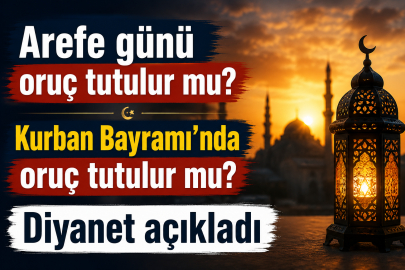 Arefe günü oruç tutulur mu? Kurban Bayramı’nda oruç tutulur mu? Diyanet açıkladı
