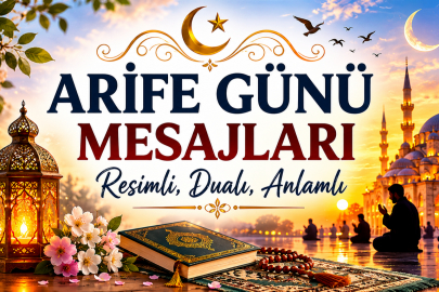 Arefe Günü mesajları 2026: Resimli en güzel, dualı, anlamlı ve kısa Arefe mesajları