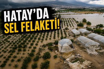 Hatay son 20 yılın en şiddetli selini yaşadı