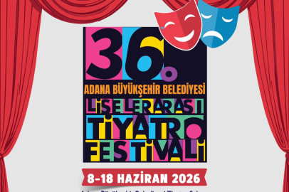 Adana'da genç tiyatrocular sahne alacak: 36. Liseler Arası Tiyatro Festivali başlıyor
