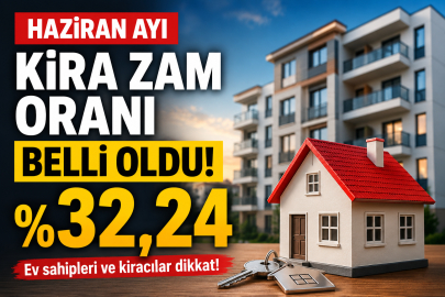 Haziran ayı kira artış oranı belli oldu! 20 bin, 25 bin ve 30 bin TL kiraya ne kadar zam gelecek?