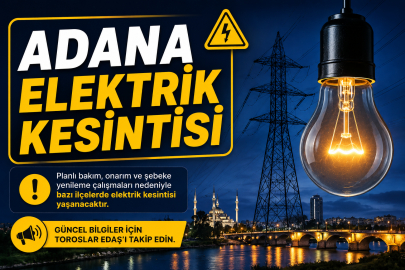 Adana'da elektrik kesintisi! Elektrikler ne zaman gelecek? 10 Haziran Çarşamba Seyhan, Yüreğir, Çukurova ve Sarıçam'da elektrik kesintileri