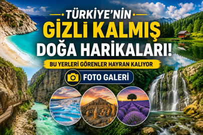 Türkiye'nin gizli kalmış doğa harikaları! Bu yerleri gören hayran kalıyor