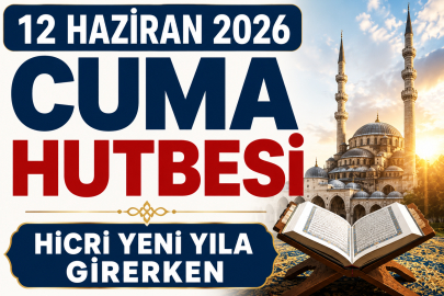 12 Haziran 2026 Cuma Hutbesi yayımlandı: Diyanet'ten hicri yeni yıl mesajı