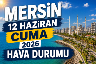 Mersin'de 12 Haziran Cuma hava durumu: Nem yükseliyor, sıcaklık 29 dereceye ulaşacak
