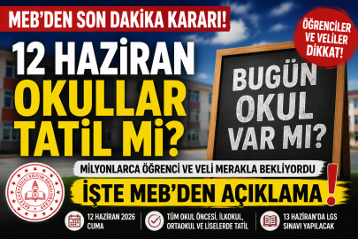 12 Haziran okullar tatil mi? MEB'den son dakika kararı! Bugün okul var mı, öğrenciler ders başı yapacak mı?