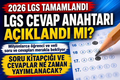 LGS cevap anahtarı açıklandı mı? 2026 LGS soru ve cevapları için gözler MEB'de