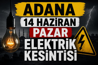 Adana'da 14 Haziran Pazar elektrik kesintisi! Hangi ilçelerde elektrikler kesilecek?