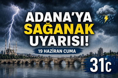 Adana Hava Durumu 19 Haziran 2026: Meteoroloji'den Son Dakika Gök Gürültülü Sağanak Uyarısı! Bugün Adana'da Hava Nasıl Olacak?
