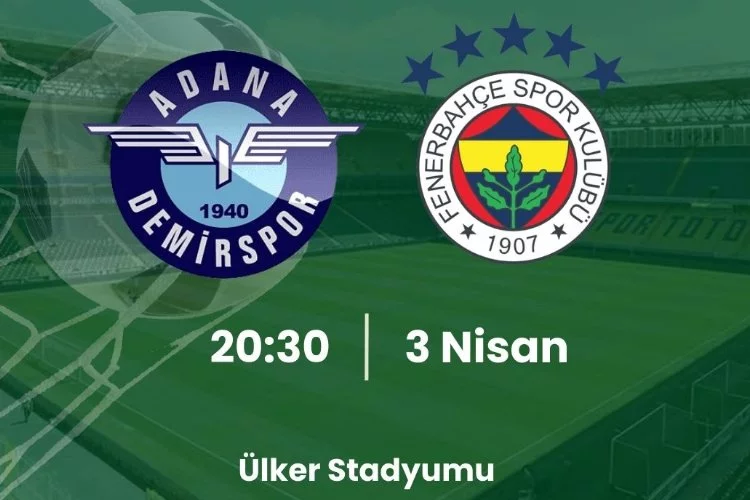 Adana Demirspor - Fenerbahçe maçı ne zaman, saat kaçta, hangi kanalda? (Trendyol Süper Lig)