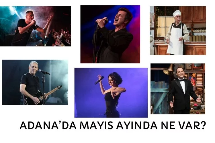 Adana Mayıs ayı etkinlikleri (Konser, tiyatro, gösteri)