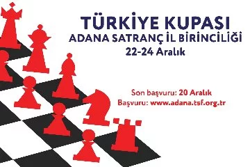 Türkiye Kupası Adana Satranç İl Birinciliği ne zaman?